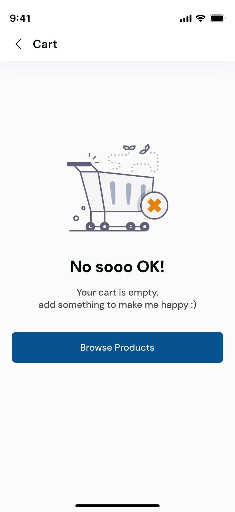 An empty cart illustration above the line No sooo OK, your cart is empty, add something to make me happy, and a Browse Products button.