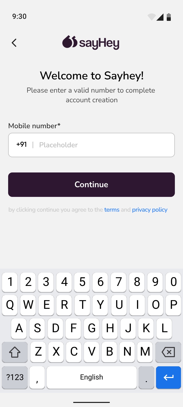 The sign-up screen: Welcome to Sayhey, a +91 mobile number field, a Continue button and a terms and privacy line, with the numeric keyboard raised.
