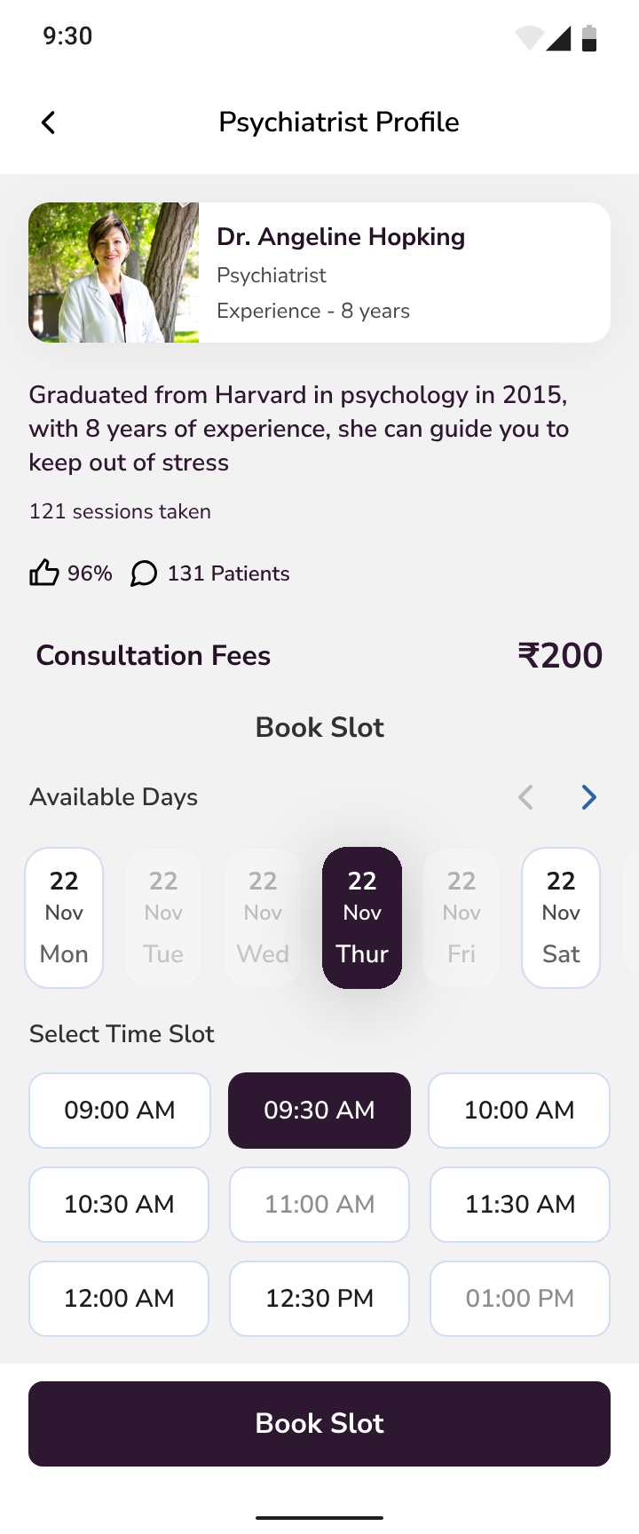 A psychiatrist profile with a bio, approval percentage, patient count, a ₹200 consultation fee, a day selector with unavailable days greyed out, a time-slot grid and a Book Slot button.